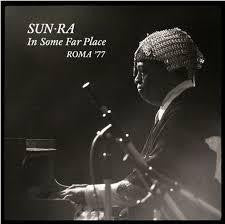 SUN RA-IN SOME FAR PLACE ROMA '77 2LP+CD *NEW*