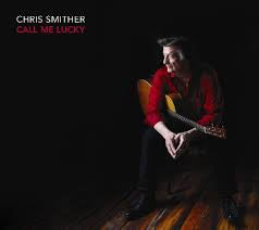 SMITHERS CHRIS-CALL ME LUCKY 2CD*NEW*