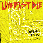 LIVE FAST DIE-BANDANA THRASH RECORD CD *NEW*