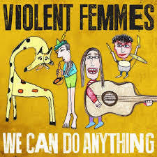 VIOLENT FEMMES-WE CAN DO ANYTHING CD *NEW*