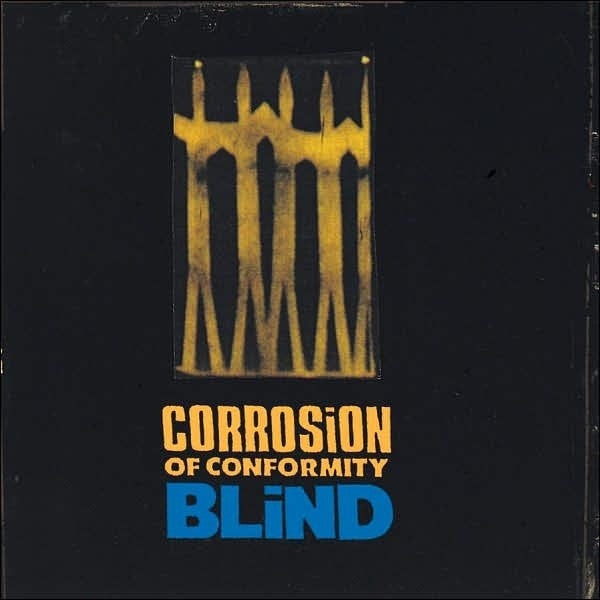 CORROSION OF CONFORMITY-BLIND CD VG
