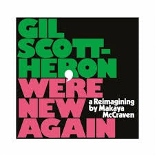 SCOTT-HERON GIL-WE'RE NEW AGAIN A REIMAGINING BY MAKAYA MCCRAVEN CD *NEW*