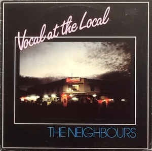 NEIGHBOURS THE-VOCAL AT THE LOCAL LP VG COVER G