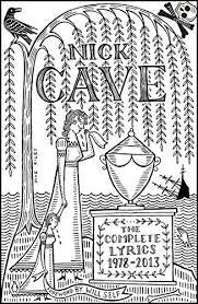 CAVE NICK-THE COMPLETE LYRICS 1978-2013 BOOK *NEW*
