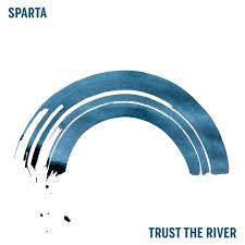 SPARTA-TRUST THE RIVER LP *NEW*