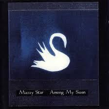 MAZZY STAR-AMONG MY SWAN CD *NEW*