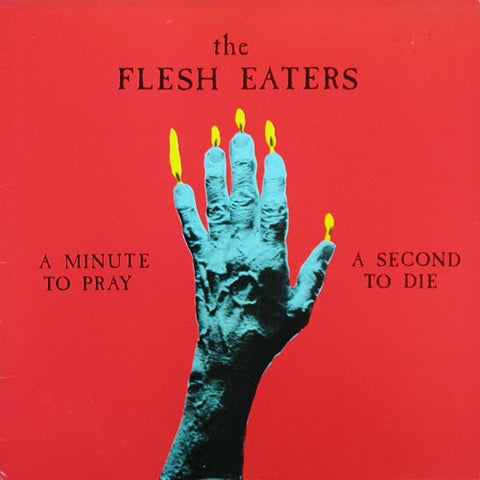 FLESH EATERS THE-A MINUTE TO PRAY CD VG