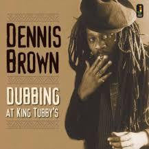 BROWN DENNIS-DUBBING AT KING TUBBYS LP *NEW*