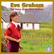 GRAHAM EVE-THE MOUNTAINS WELCOME ME HOME *NEW*