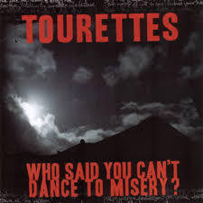 TOURETTES-WHO SAID YOU CAN'T DANCE TO MISERY? CD VG