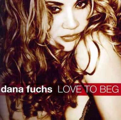 FUCHS DANA-LOVE TO BEG CD *NEW*