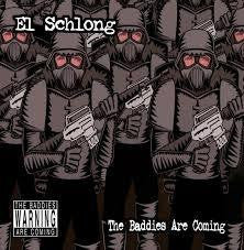 EL SCHLONG-THE BADDIES ARE COMING CD G