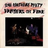 BIRTHDAY PARTY THE-PRAYERS ON FIRE LP *NEW*
