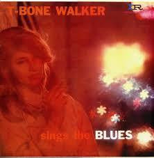 WALKER T-BONE-SINGS THE BLUES LP *NEW*