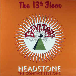 13TH FLOOR ELEVATORS-HEADSTONE THE CONTACT SESSIONS LP *NEW*