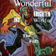 FALL THE-WONDERFUL AND FRIGHTENING WORLD OF CD *NEW*