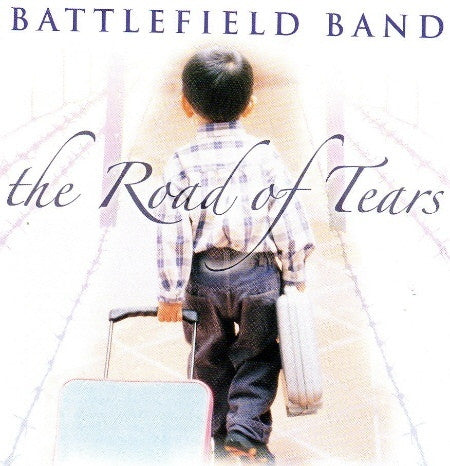 BATTLEFIELD BAND-THE ROAD OF TEARS CD *NEW*