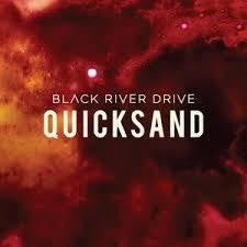 BLACK RIVER DRIVE-QUICKSAND CD *NEW*