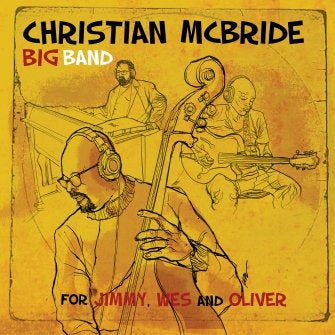 MCBRIDE CHRISTIAN BIG BAND-FOR JIMMY, WES AND OLIVER 2LP *NEW*
