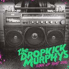 DROP KICK MURPHYS- TURN UP THAT DIAL LP *NEW*