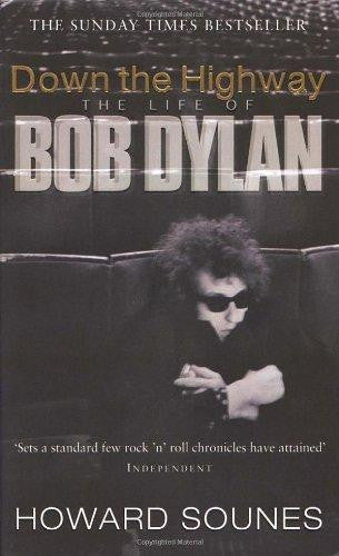 DOWN THE HIGHWAY: THE LIFE OF BOB DYLAN BOOK VG