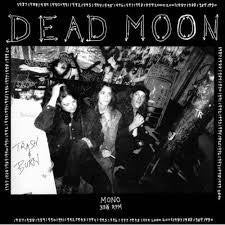 DEAD MOON-TRASH AND BURN LP *NEW*
