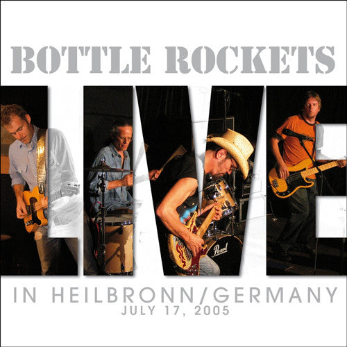 BOTTLE ROCKETS-IN HEILBRONN GERMANY JULY 17 2005 2LP *NEW*