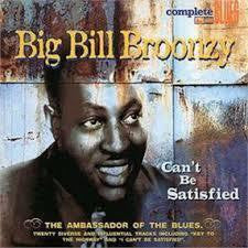 BROONZY BIG BILL-CAN'T BE SATISFIED CD *NEW*