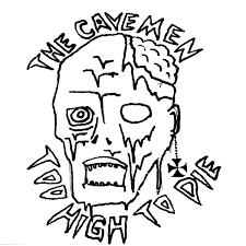 CAVEMEN THE-TOO HIGH TO DIE 7" *NEW*