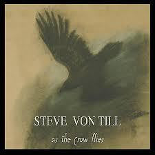 VON TILL STEVE-AS THE CROW FLIES LP *NEW*