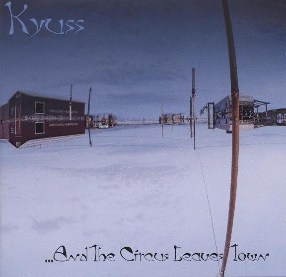 KYUSS-AND THE CIRCUS LEAVES TOWN CD VG