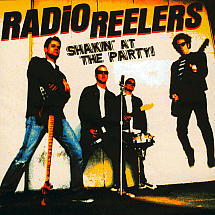 RADIO REELERS-SHAKIN AT THE PARTY CD *NEW*