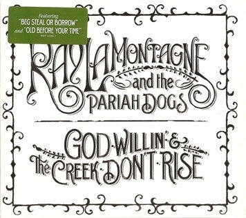 LAMONTAGNE RAY-GOD WILLIN' & THE CREEK DON'T RISE CD *NEW*