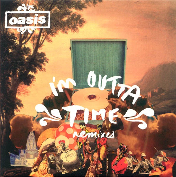 OASIS-I'M OUTTA TIME (REMIXES) 7'' EX COVER EX