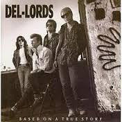DEL-LORDS THE-BASED ON A TRUE STORY LP VG COVER VG+