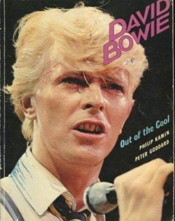 DAVID BOWIE: OUT OF THE COOL-PHILIP KAMIN AND PETER GOODARD BOOK G