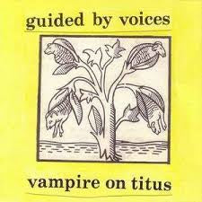GUIDED BY VOICES-VAMPIRE ON TITUS LP *NEW* was $52.99 now....