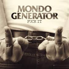 MONDO GENERATOR-FUCK IT LP *NEW*