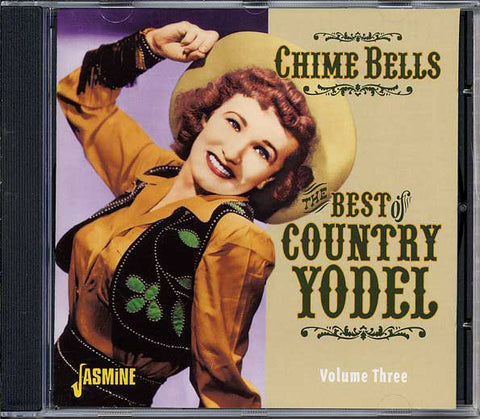 CHIME BELLS: THE BEST OF COUNTRY YODEL-VOLUME THREE VARIOUS ARTISTS CD *NEW*