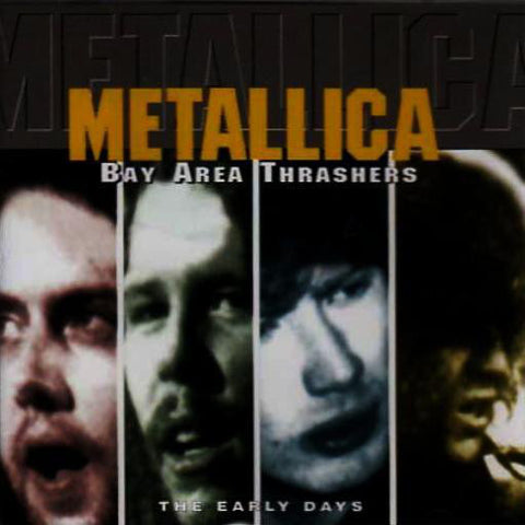 METALLICA-BAY AREA THRASHERS THE EARLY DAYS CD G