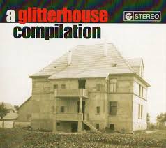 VARIOUS ARTISTS-A GLITTERHOUSE COMPILATION CD *NEW*