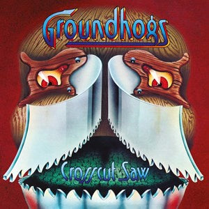 GROUNDHOGS-CROSSCUT SAW SILVER VINYL LP *NEW*