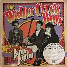 WALLER CREEK BOYS-WALLER CREEK BOYS FEATURING JANIS JOPLIN LP *NEW*
