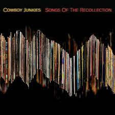 COWBOY JUNKIES-SONGS OF RECOLLECTION LP *NEW*