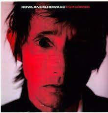 HOWARD ROWLAND S.-POP CRIMES LP VG COVER VG+
