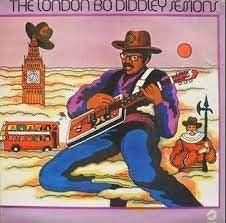 DIDDLEY BO-THE LONDON BO DIDDLEY SESSIONS LP VG+ COVER VG