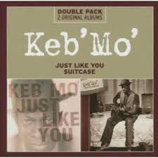 KEB MO-JUST LIKE YOU AND SUITCASE 2CD *NEW*