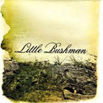 LITTLE BUSHMAN-THE ONUS OF SAND CD *NEW*