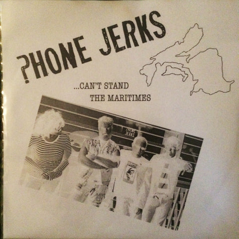 PHONE JERKS-CAN'T STAND THE MARITIMES 7INCH *NEW*
