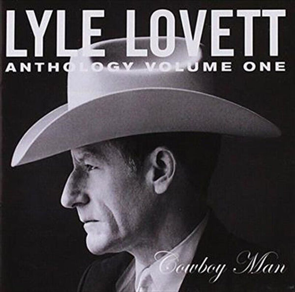 LOVETT LYLE-ANTHOLOGY VOLUME ONE: COWBOY MAN CD VG